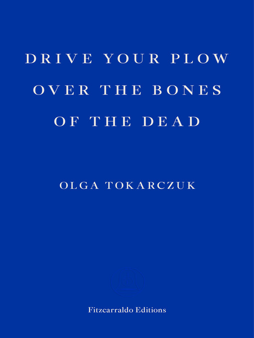 Olga Tokarczuk创作的Drive your Plow over the Bones of the Dead作品的详细信息 - 可供借阅